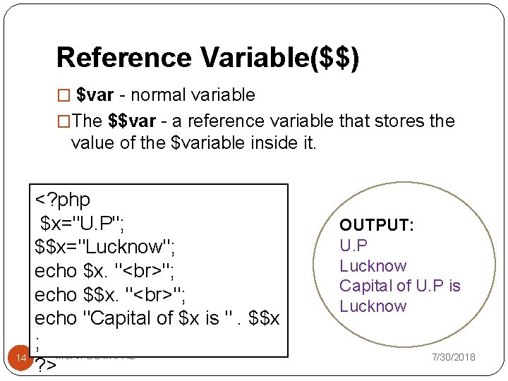 Reference Variable($$) � $var - normal variable �The $$var - a reference variable that