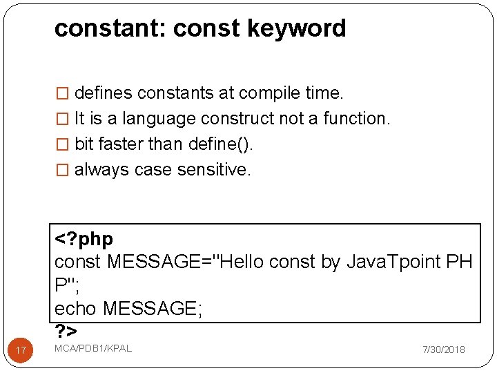 constant: const keyword � defines constants at compile time. � It is a language