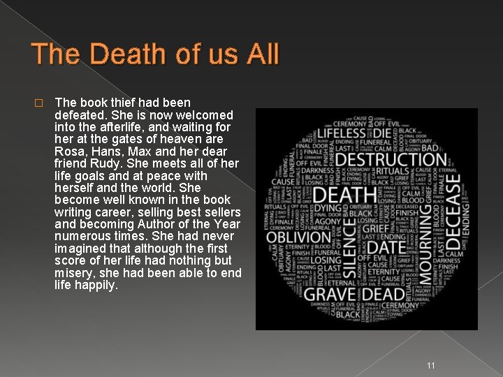 The Death of us All � The book thief had been defeated. She is