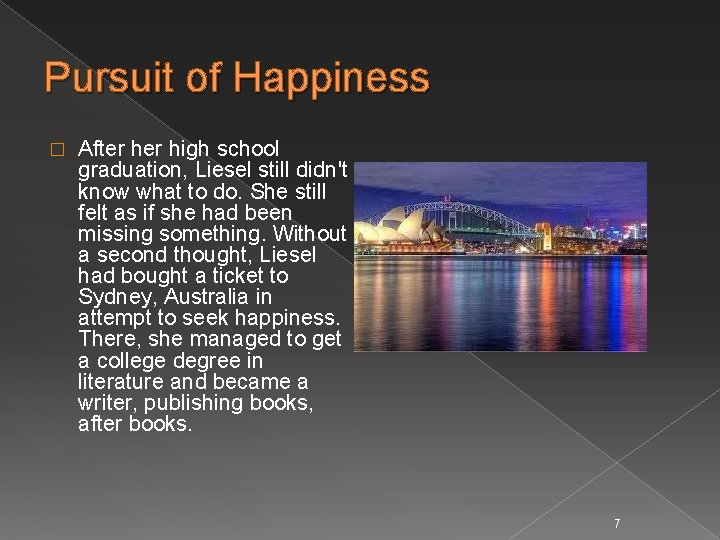 Pursuit of Happiness � After high school graduation, Liesel still didn't know what to