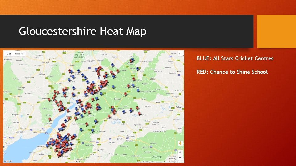 Gloucestershire Heat Map BLUE: All Stars Cricket Centres RED: Chance to Shine School 