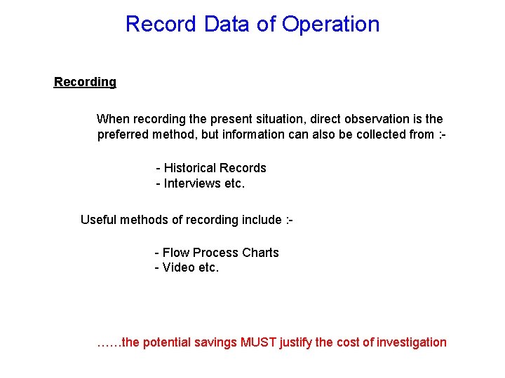 Record Data of Operation Recording When recording the present situation, direct observation is the