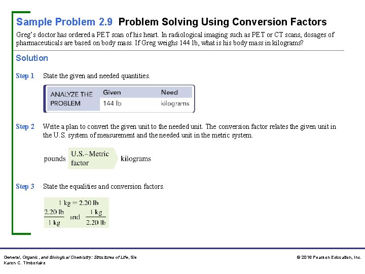 Sample Problem 2. 9 Problem Solving Using Conversion Factors Greg’s doctor has ordered a