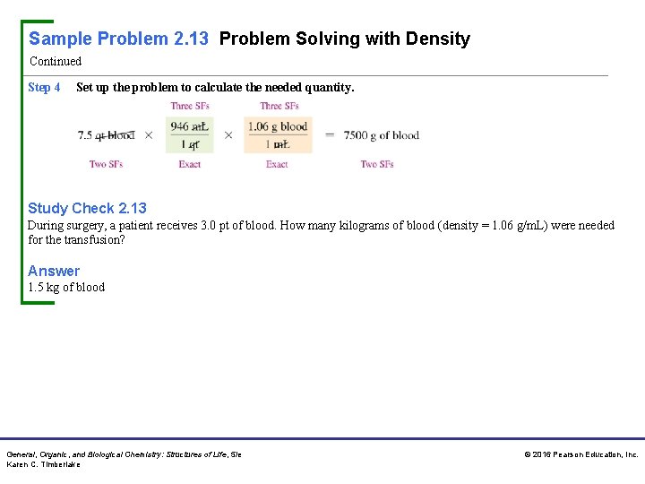 Sample Problem 2. 13 Problem Solving with Density Continued Step 4 Set up the