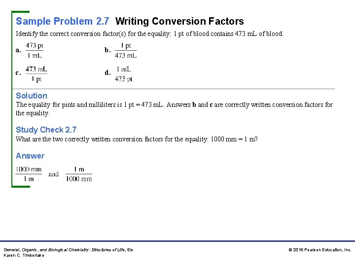 Sample Problem 2. 7 Writing Conversion Factors Identify the correct conversion factor(s) for the