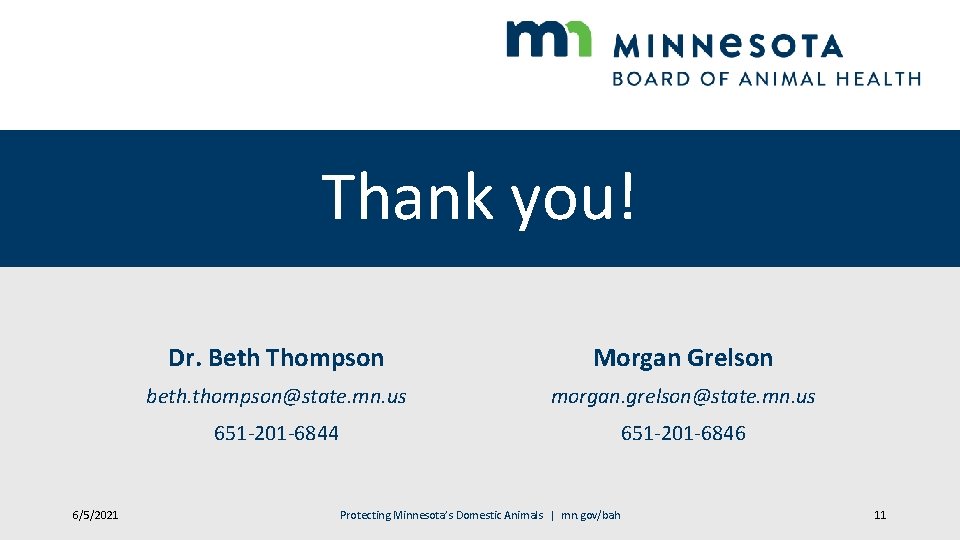 Thank you! 6/5/2021 Dr. Beth Thompson Morgan Grelson beth. thompson@state. mn. us morgan. grelson@state.