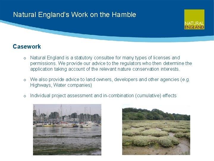 Natural England’s Work on the Hamble Casework o Natural England is a statutory consultee