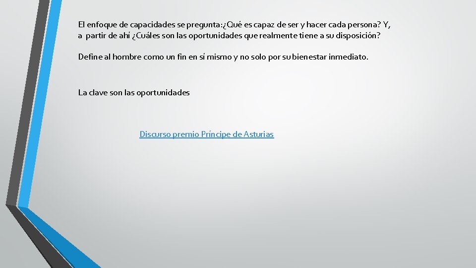 El enfoque de capacidades se pregunta: ¿Qué es capaz de ser y hacer cada