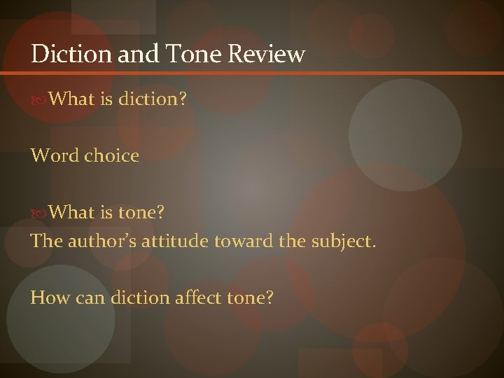 Diction and Tone Review What is diction? Word choice What is tone? The author’s
