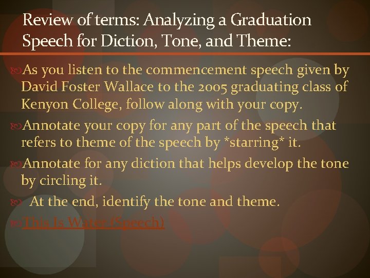 Review of terms: Analyzing a Graduation Speech for Diction, Tone, and Theme: As you