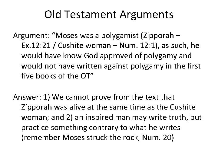 Old Testament Arguments Argument: “Moses was a polygamist (Zipporah – Ex. 12: 21 /