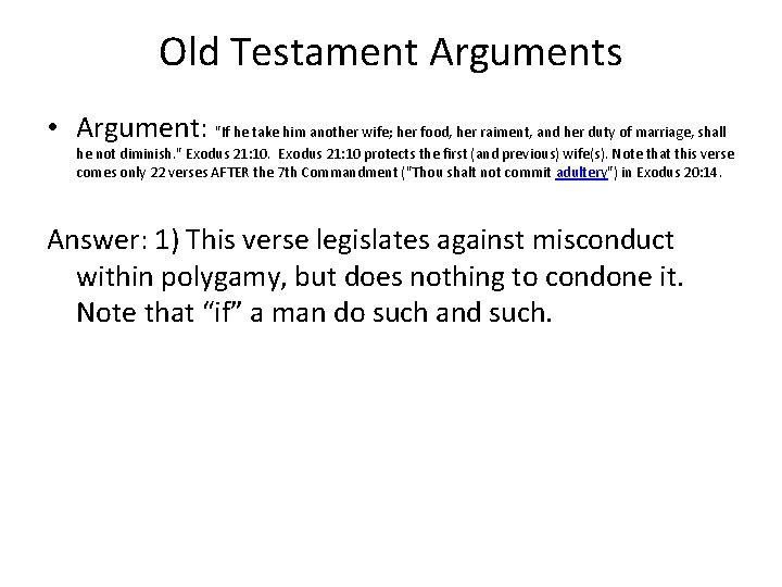 Old Testament Arguments • Argument: "If he take him another wife; her food, her