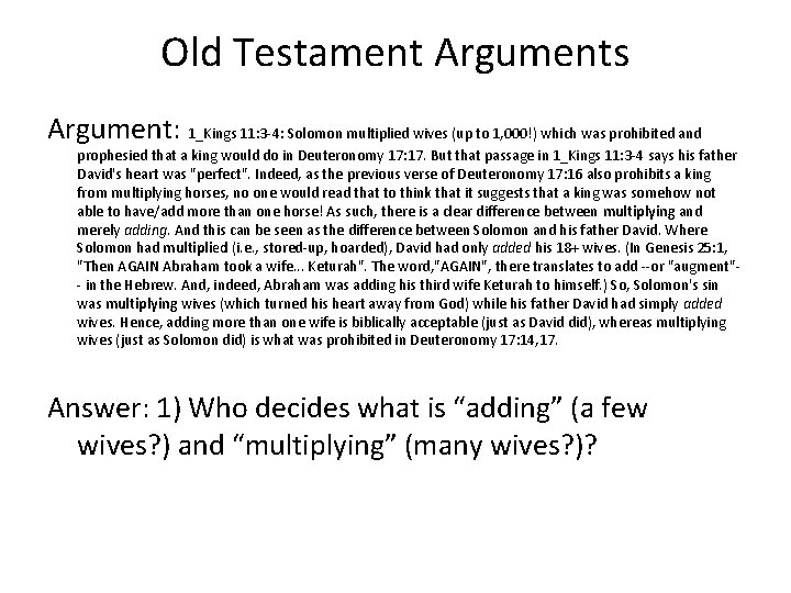 Old Testament Arguments Argument: 1_Kings 11: 3 -4: Solomon multiplied wives (up to 1,