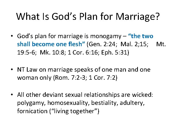 What Is God’s Plan for Marriage? • God’s plan for marriage is monogamy –