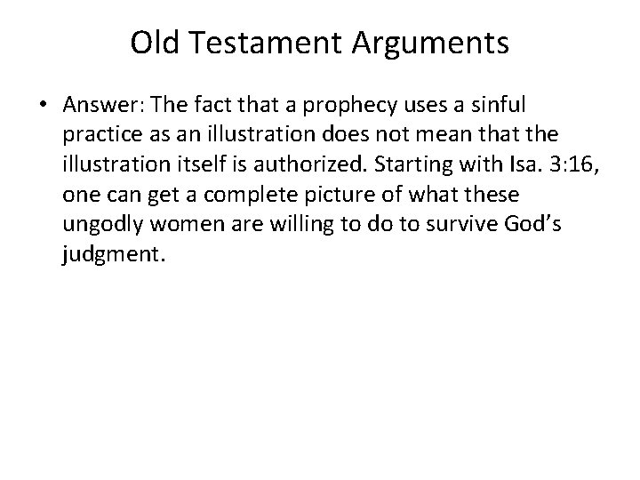 Old Testament Arguments • Answer: The fact that a prophecy uses a sinful practice