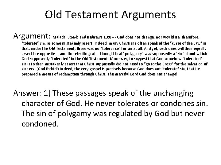 Old Testament Arguments Argument: Malachi 3: 6 a-b and Hebrews 13: 8 --- God