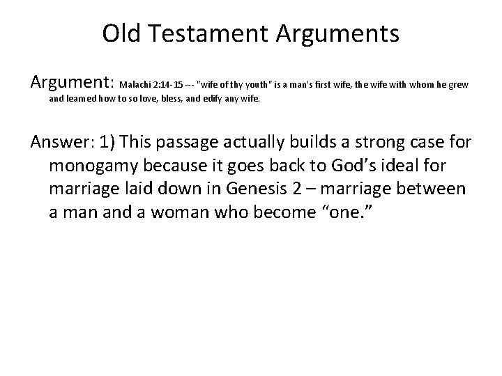 Old Testament Arguments Argument: Malachi 2: 14 -15 --- "wife of thy youth" is