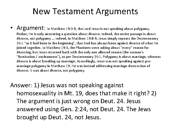 New Testament Arguments • Argument: In Matthew 19: 3 -9, the Lord Jesus is