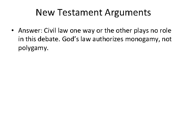 New Testament Arguments • Answer: Civil law one way or the other plays no