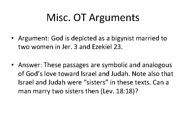 Misc. OT Arguments • Argument: God is depicted as a bigynist married to two