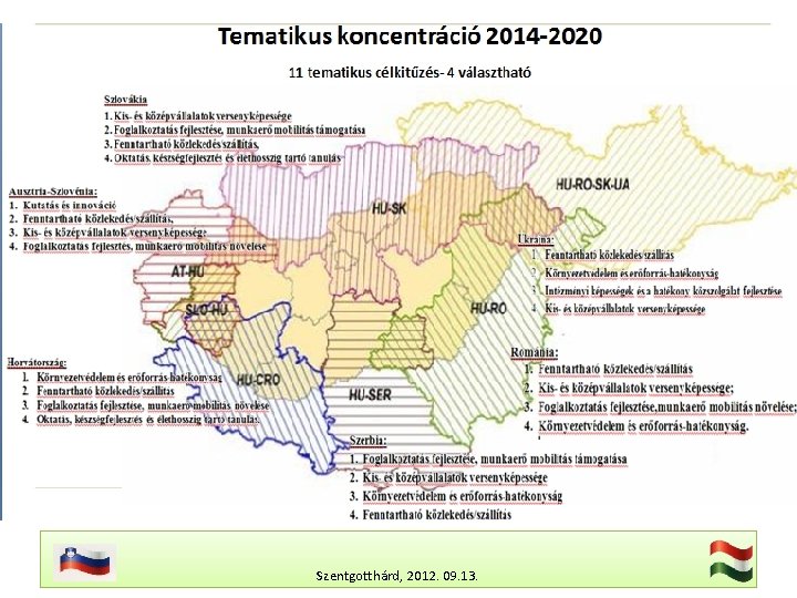 Magyarország- Szlovénia Határon Átívelő Vegyes Bizottság 4. ülése 4. Seja Mešane Komisije Za čezmejno