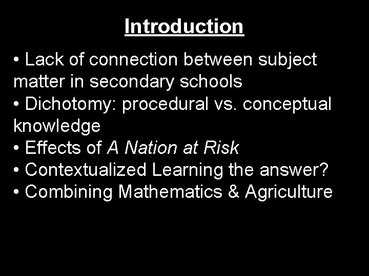 Introduction • Lack of connection between subject matter in secondary schools • Dichotomy: procedural