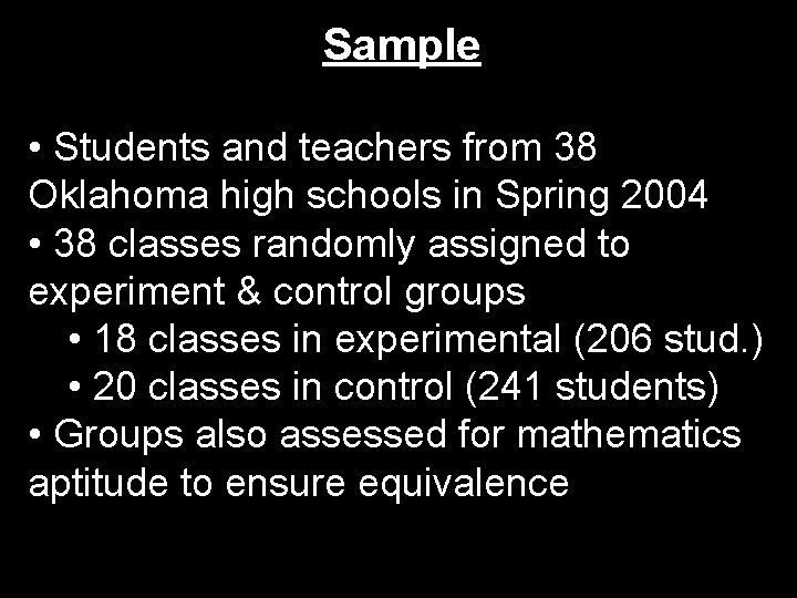 Sample • Students and teachers from 38 Oklahoma high schools in Spring 2004 •