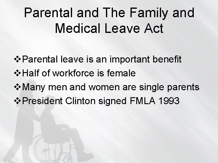 Parental and The Family and Medical Leave Act v. Parental leave is an important