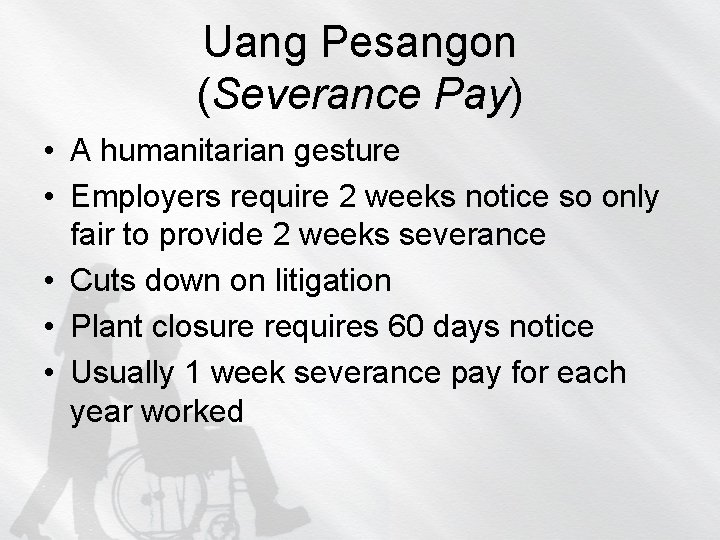 Uang Pesangon (Severance Pay) • A humanitarian gesture • Employers require 2 weeks notice