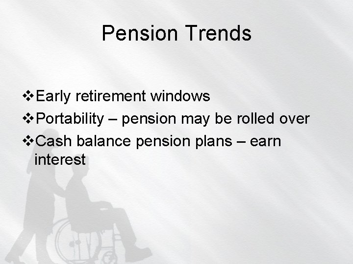 Pension Trends v. Early retirement windows v. Portability – pension may be rolled over