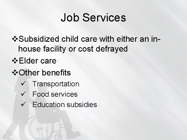 Job Services v. Subsidized child care with either an inhouse facility or cost defrayed