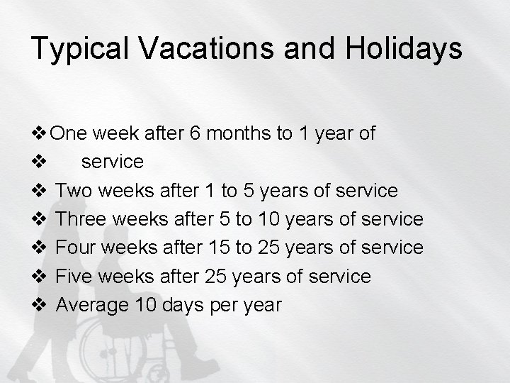 Typical Vacations and Holidays v One week after 6 months to 1 year of