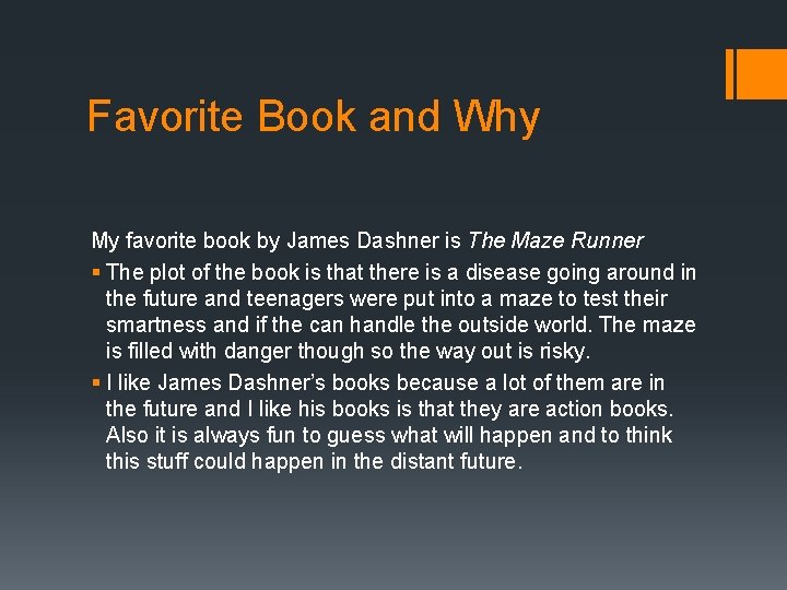 Favorite Book and Why My favorite book by James Dashner is The Maze Runner