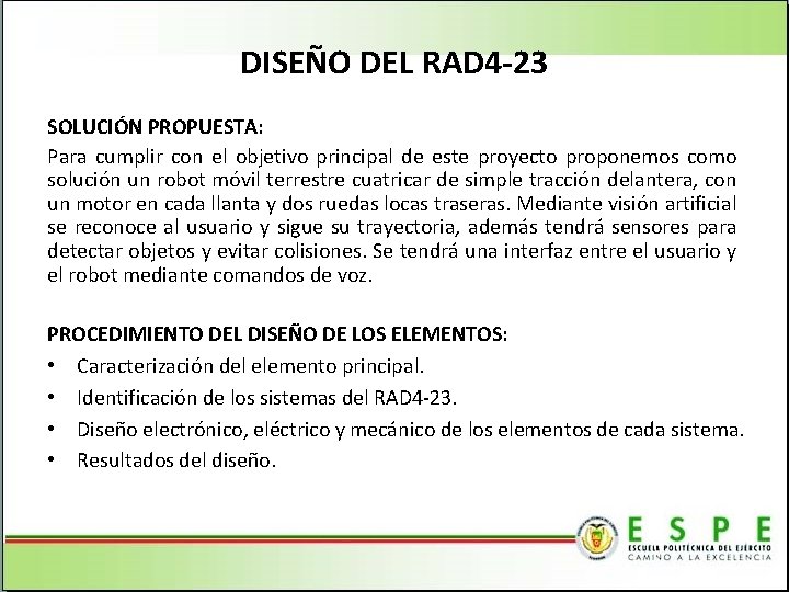DISEÑO DEL RAD 4 -23 SOLUCIÓN PROPUESTA: Para cumplir con el objetivo principal de