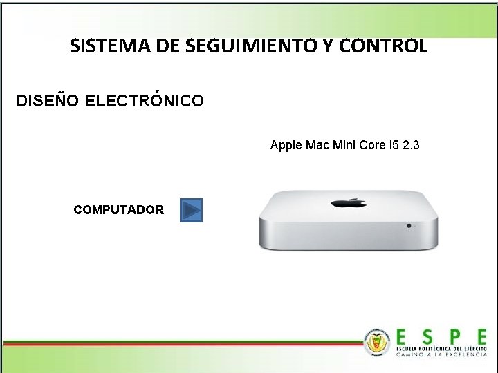 SISTEMA DE SEGUIMIENTO Y CONTROL DISEÑO ELECTRÓNICO Apple Mac Mini Core i 5 2.