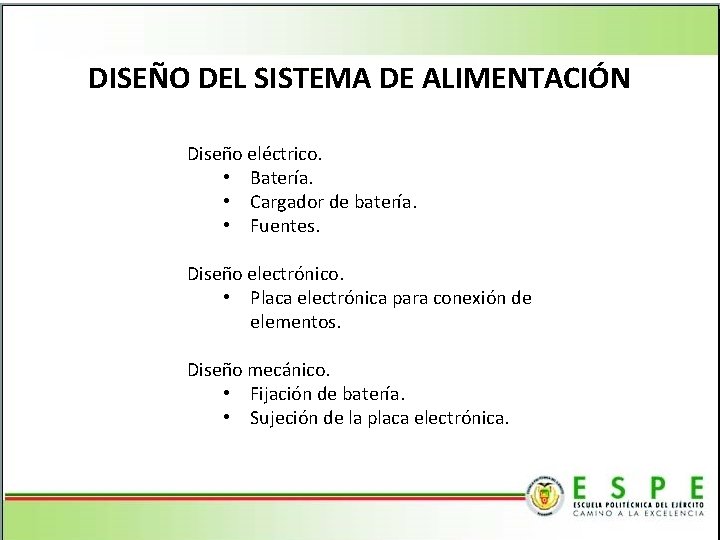 DISEÑO DEL SISTEMA DE ALIMENTACIÓN Diseño eléctrico. • Batería. • Cargador de batería. •