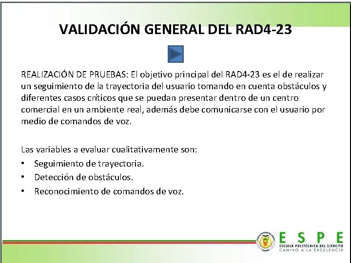VALIDACIÓN GENERAL DEL RAD 4 -23 REALIZACIÓN DE PRUEBAS: El objetivo principal del RAD