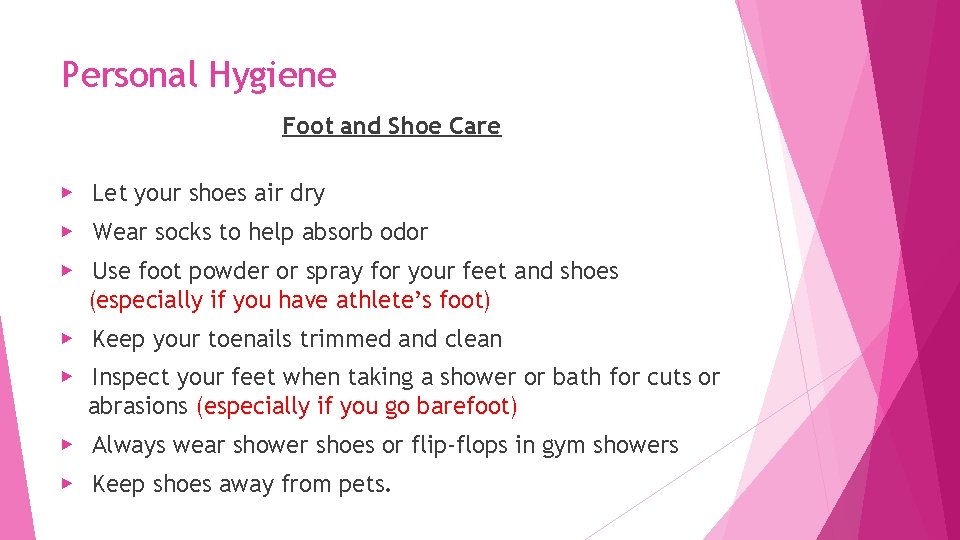 Personal Hygiene Foot and Shoe Care ▶ Let your shoes air dry ▶ Wear