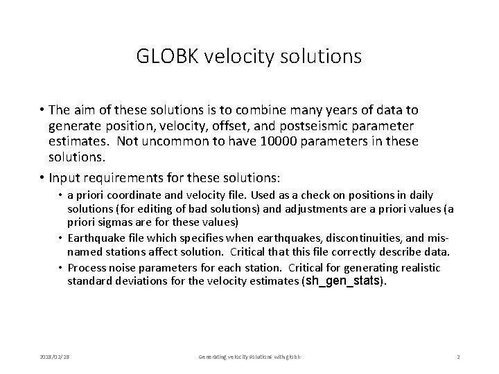 GLOBK velocity solutions • The aim of these solutions is to combine many years