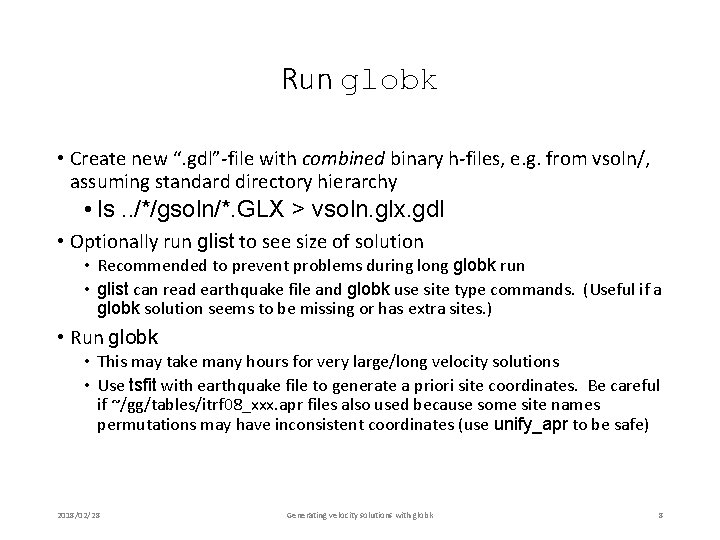 Run globk • Create new “. gdl”-file with combined binary h-files, e. g. from