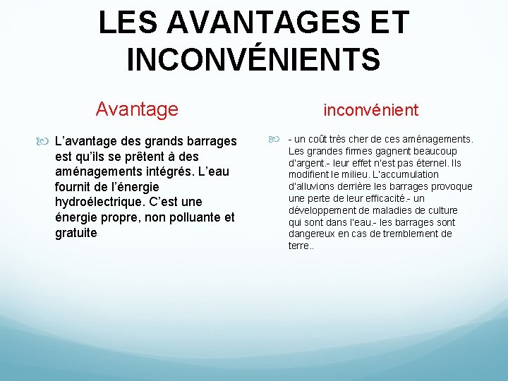 LES AVANTAGES ET INCONVÉNIENTS Avantage inconvénient L’avantage des grands barrages - un coût très