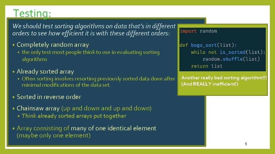 Testing: We should test sorting algorithms on data that’s in different orders to see