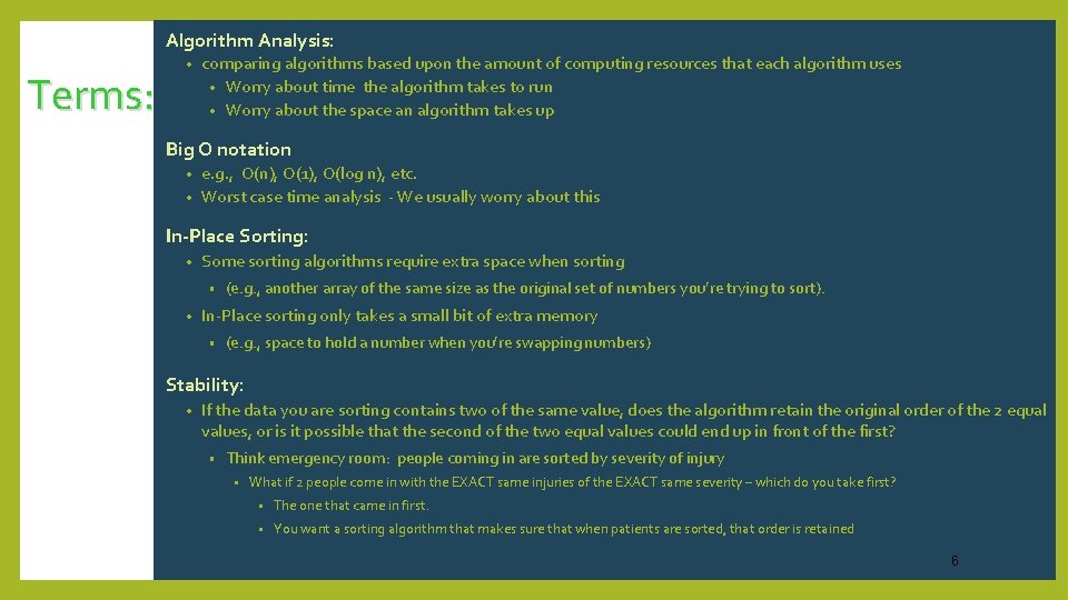 Algorithm Analysis: Terms: • comparing algorithms based upon the amount of computing resources that