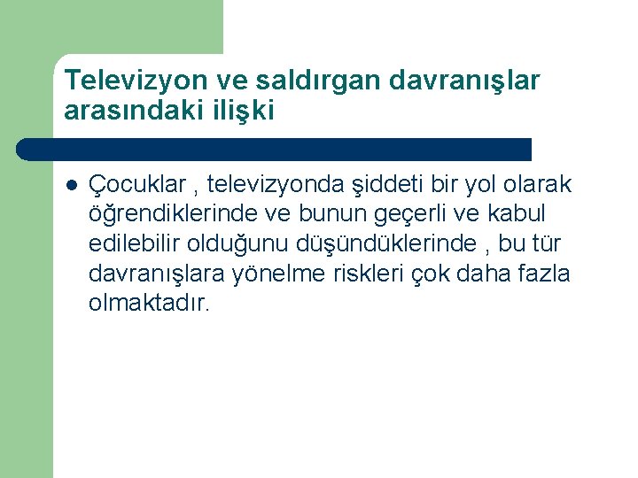 Televizyon ve saldırgan davranışlar arasındaki ilişki l Çocuklar , televizyonda şiddeti bir yol olarak