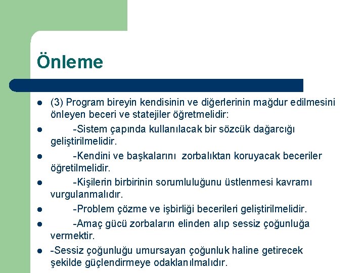 Önleme l l l l (3) Program bireyin kendisinin ve diğerlerinin mağdur edilmesini önleyen