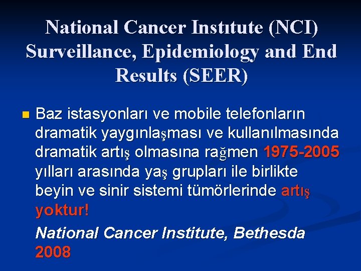 National Cancer Instıtute (NCI) Surveillance, Epidemiology and End Results (SEER) n Baz istasyonları ve