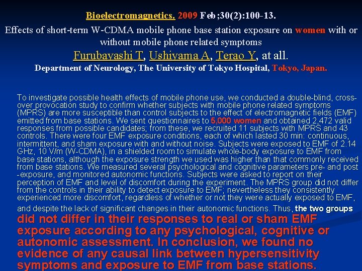 Bioelectromagnetics. 2009 Feb; 30(2): 100 -13. Effects of short-term W-CDMA mobile phone base station