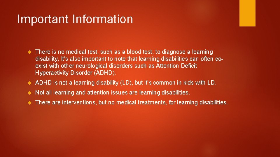 Important Information There is no medical test, such as a blood test, to diagnose