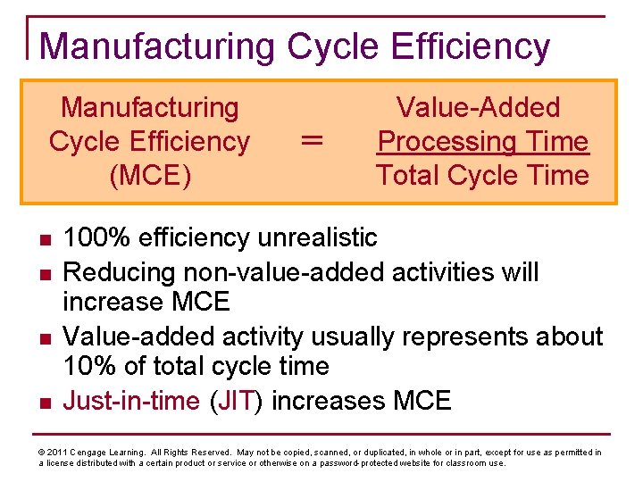Manufacturing Cycle Efficiency (MCE) n n = Value-Added Processing Time Total Cycle Time 100%