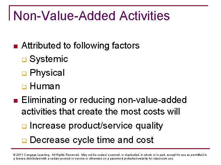 Non-Value-Added Activities n n Attributed to following factors q Systemic q Physical q Human